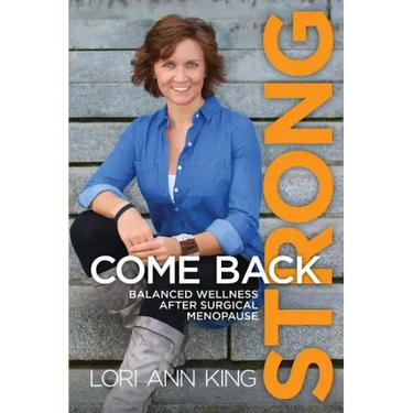 Come Back Strong: Balanced Wellness after Surgical Menopause
