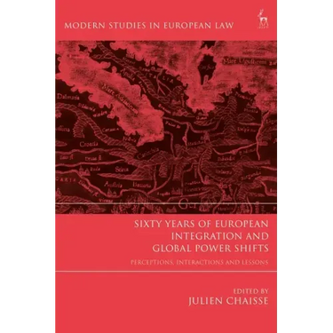 Sixty Years of European Integration and Global Power Shifts: Perceptions, Interactions and Lessons