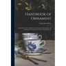 Handbook of Ornament: a Grammar of Art, Industrial and Architectural Designing in All Its Branches, for Practical as Well as Theoretical Use