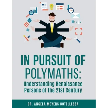 In Pursuit of Polymaths: Understanding Renaissance Persons of the 21st Century
