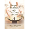 Prayer, Intimacy, and The Power of God.