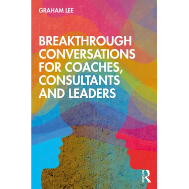 Breakthrough Conversations for Coaches, Consultants and Leaders