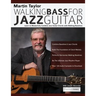 Martin Taylor Walking Basslines for Jazz Guitar