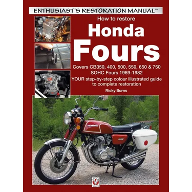 How to Restore Honda Sohc Fours: Your Step-By-Step Colour Illustrated Guide to Complete Restoration