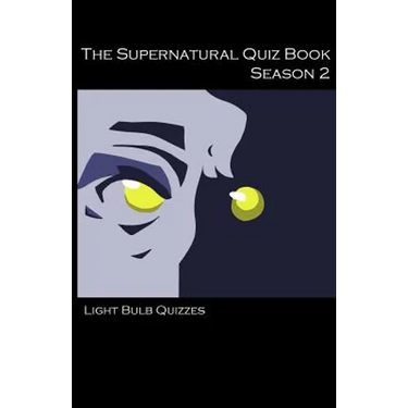 The Supernatural Quiz Book Season 2: 500 Questions and Answers on Supernatural Season 2