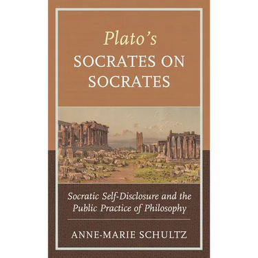 Plato's Socrates on Socrates: Socratic Self-Disclosure and the Public Practice of Philosophy