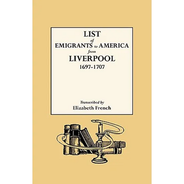 List of Emigrants to America from Liverpool, 1697-1707