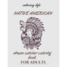 native american dream catcher coloring book for adult: Inspired By Native American Indian Cultures and Styles