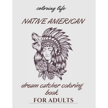 native american dream catcher coloring book for adult: Inspired By Native American Indian Cultures and Styles