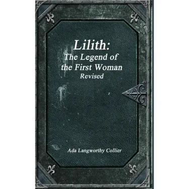 Lilith: The Legend of the First Woman Revised