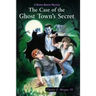 The Case of the Ghost Town's Secret: A Brains Benton Mystery