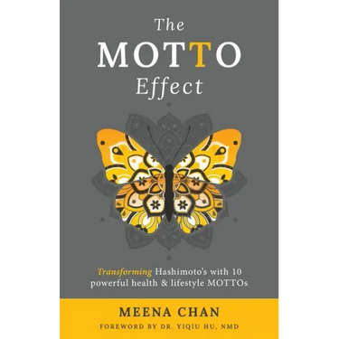 The MOTTO Effect: Transforming Hashimoto's with 10 powerful health & lifestyle MOTTOs