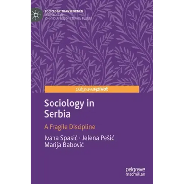 Sociology in Serbia: A Fragile Discipline