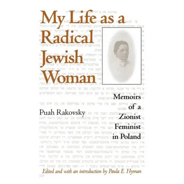 My Life as a Radical Jewish Woman: Memoirs of a Zionist Feminist in Poland