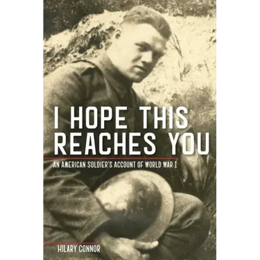 I Hope This Reaches You: An American Soldier's Account of World War I