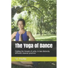 The Yoga of Dance: Finding the threads of unity, in two distinctly different classical practices