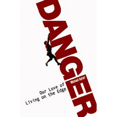 Danger: Our Quest for Excitement