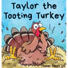 Taylor the Tooting Turkey: A Story About a Turkey Who Toots (Farts)