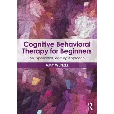 Cognitive Behavioral Therapy for Beginners: An Experiential Learning Approach
