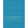 User Story, Storytelling and Scenarios for UX Design Research Process: Create you own user story or scenario for solving user problems