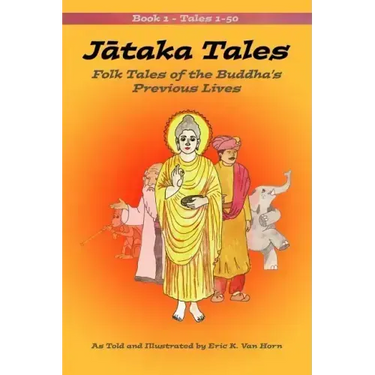 Jataka Tales: Volume 1: Folk Tales of the Buddha's Previous Lives