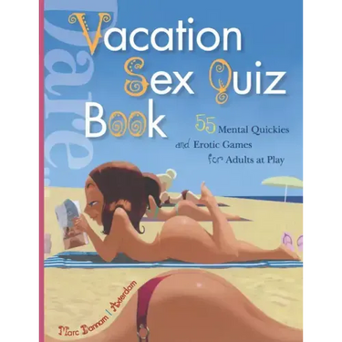 Vacation Sex Quiz Book: 55 Mental Quickies and Erotic Games for Adults at Play