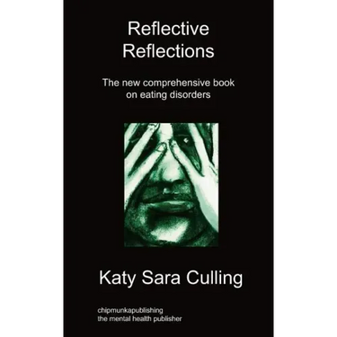 Reflective Reflections: The New Comprehensive Book on Eating Disorders
