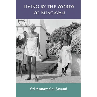Living by the Words of Bhagavan