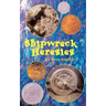 Shipwreck Heresies