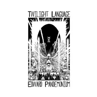 Twilight Language: A Compendium of the World of Coil
