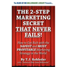 The 2-Step Marketing Secret Than Never Fails!