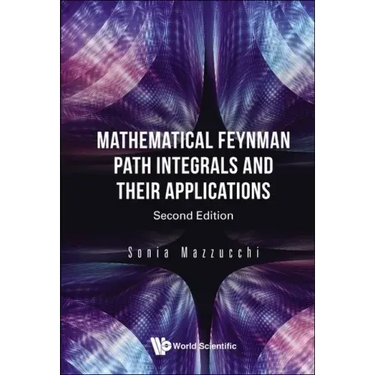 Mathematical Feynman Path Integrals and Their Applications (Second Edition)