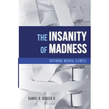 The Insanity of Madness: Defining Mental Illness