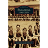 Pasadena: 1940-2008