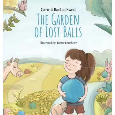 The Garden of Lost Balls: A Children's Picture Book That Helps Kids Cope With Losing a Beloved Item, Pet, or a Person-in a Sensitive, Gentle, and Movi