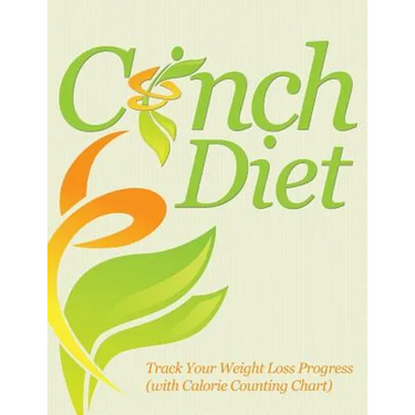 Cinch Diet: Track Your Weight Loss Progress (with Calorie Counting Chart)
