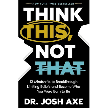 Think This, Not That: 12 Mindshifts to Breakthrough Limiting Beliefs and Become Who You Were Born to Be