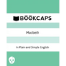 Macbeth In Plain and Simple English: (A Modern Translation and the Original Version)