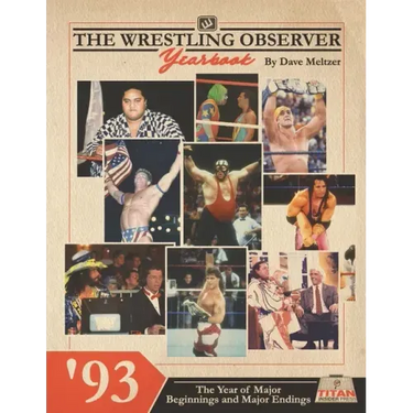 The Wrestling Observer Yearbook '93: The Year of Major Beginnings and Major Endings