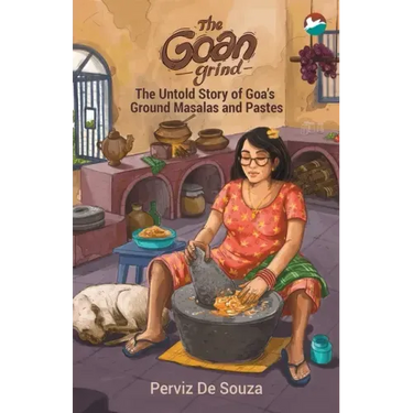 The Goan Grind: The Untold Story of Goa's Ground Masalas and Pastes