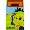 The Construction Kid: The Big Beginning
