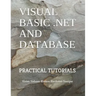 Visual Basic .Net and Database: Practical Tutorials