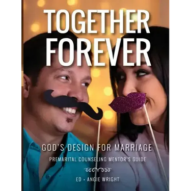 Together Forever God's Design for Marriage: Premarital Counseling Mentor's Guide