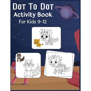 Dot to Dot Activity Book For Kids 9-12: Connect the dot Puzzles for Learning