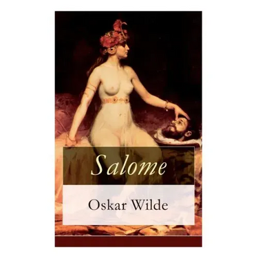 Salome: Tragödie in einem Aufzuge: Nach Oskar Wilde's gleichnamiger Dichtung