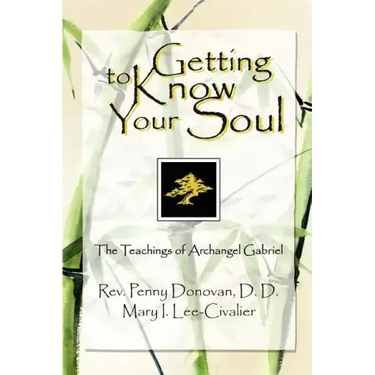 Getting To Know Your Soul: The Teachings of Archangel Gabriel