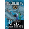 The Groundhog Forever