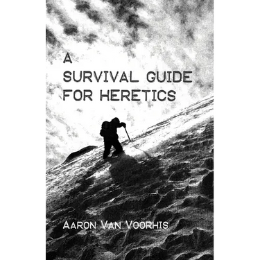 A Survival Guide for Heretics