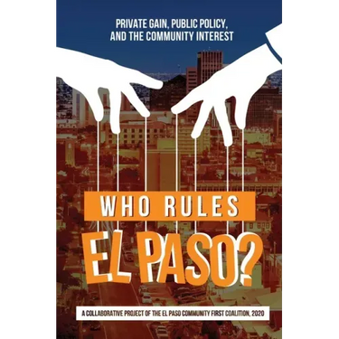 Who Rules El Paso?: Private Gain, Public Policy, and the Community Interest