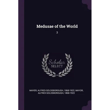 Medusae of the World: 3